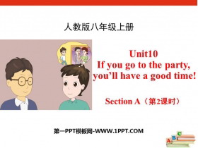 《If you go to the party you/ll have a great time!》SectionA PPT(第2课时)