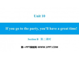 《If you go to the party you/ll have a great time!》SectionB PPT习题课件(第2课时)