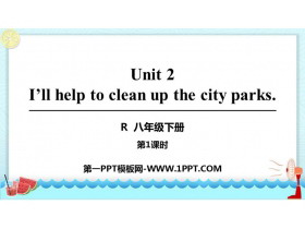 《I/ll help to clean up the city parks》PPT课件(第1课时)
