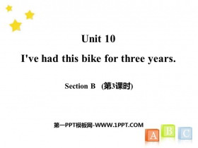 《I/ve had this bike for three years》SectionB PPT课件(第3课时)