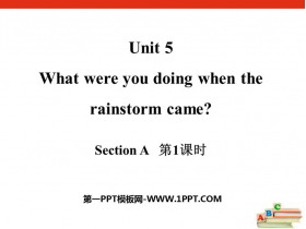 《What were you doing when the rainstorm came?》SectionA PPT(第1课时)