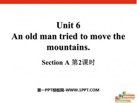 《An old man tried to move the mountains》SectionA PPT(第2课时)