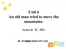 《An old man tried to move the mountains》SectionB PPT课件(第2课时)