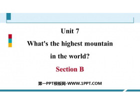 《What/s the highest mountain in the world?》SectionB PPT课件