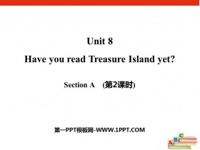 《Have you read Treasure Island yet?》SectionA PPT(第2课时)