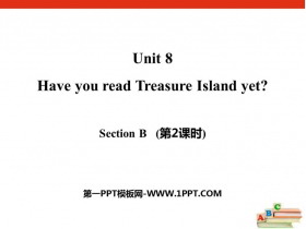 《Have you read Treasure Island yet?》SectionB PPT(第2课时)