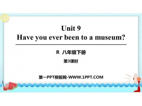 《Have you ever been to a museum?》PPT课件(第3课时)
