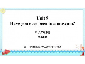 《Have you ever been to a museum?》PPT课件(第1课时)