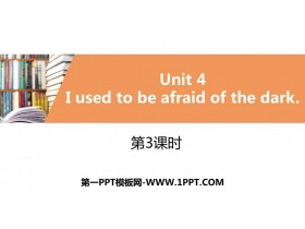《I used to be afraid of the dark》PPT习题课件(第3课时)