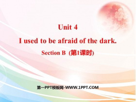 《I used to be afraid of the dark》SectionB PPT(第1课时)