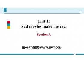 《Sad movies make me cry》SectionA PPT课件