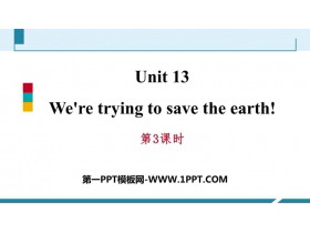 《We/re trying to save the earth!》PPT习题课件(第3课时)