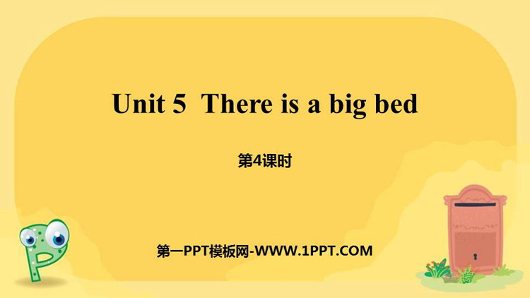 《There is a big bed》PPT课件(第4课时)