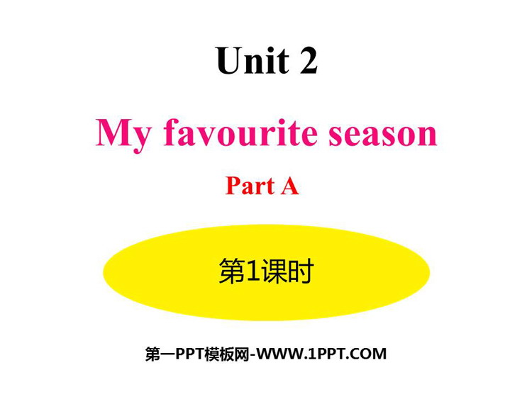 《My favourite season》PartA PPT(第1课时)