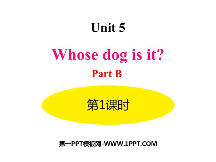 《Whose dog is it?》PartB PPT(第1课时)