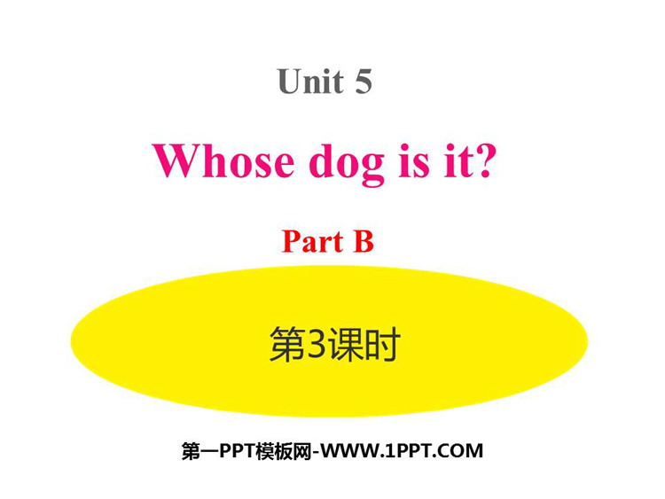 《Whose dog is it?》PartB PPT(第3课时)