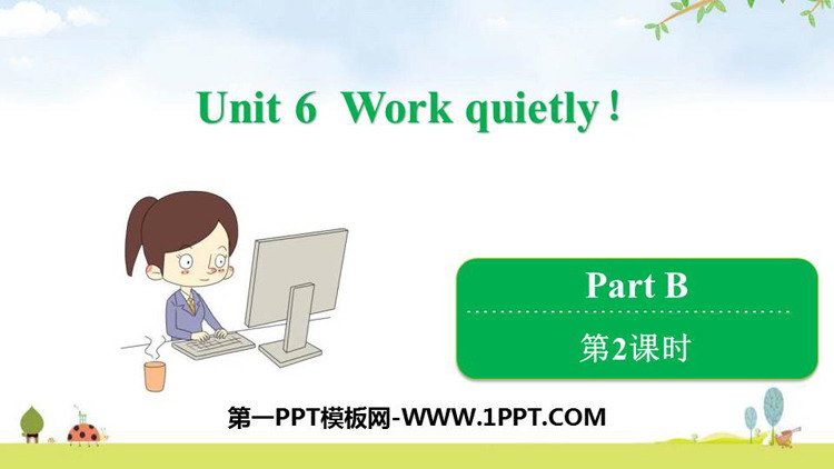 《Work quietly!》PartB PPT课件(第2课时)