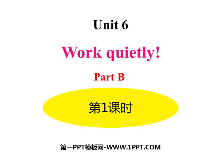 《Work quietly!》PartB PPT(第1课时)