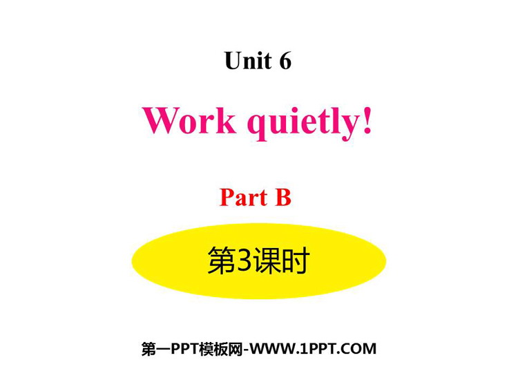 《Work quietly!》PartB PPT(第3课时)