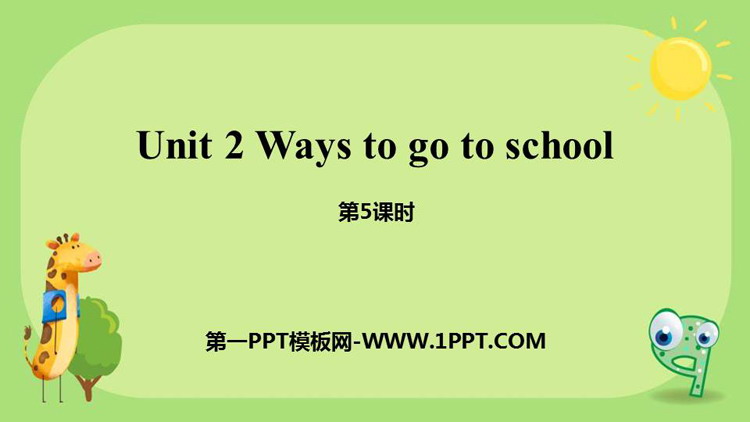 《Ways to go to school》PPT课件(第5课时)