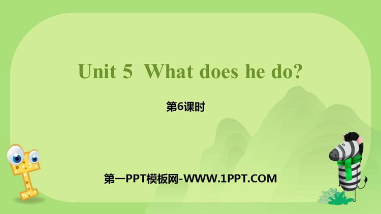 《What does he do?》PPT课件(第6课时)