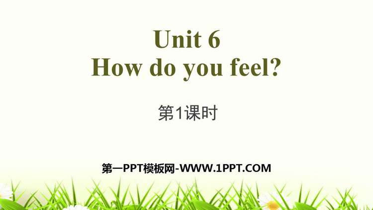 《How do you feel?》PPT(第1课时)