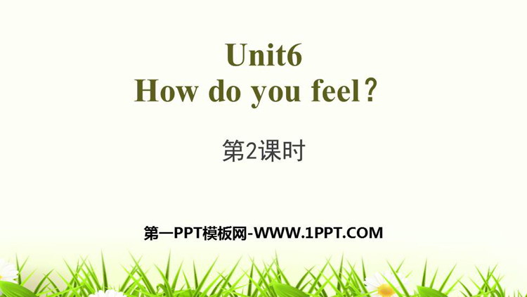 《How do you feel?》PPT(第2课时)