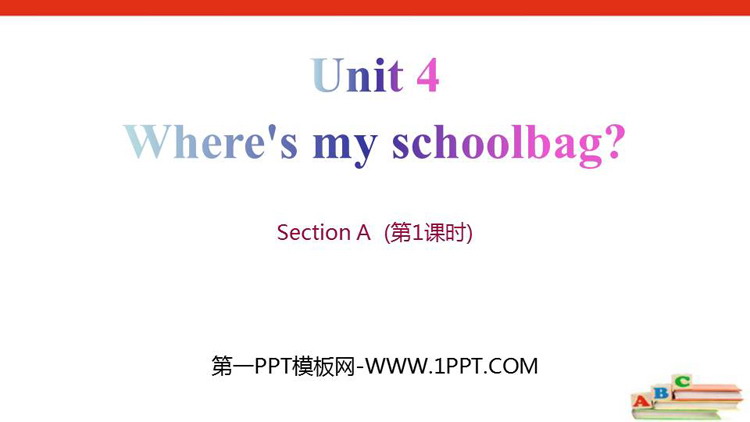 《Where\s my schoolbag?》SectionA PPT课件(第1课时)