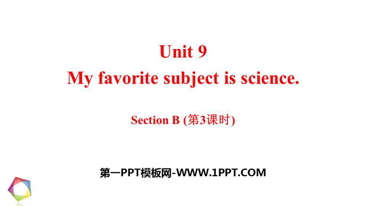 《My favorite subject is science》SectionB PPT课件(第3课时)