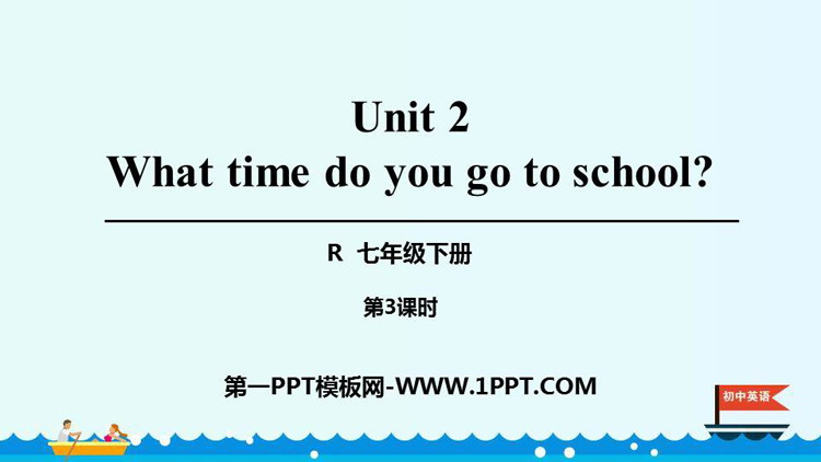 《What time do you go to school?》PPT课件(第3课时)