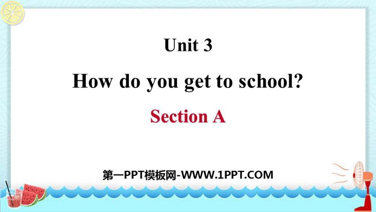 《How do you get to school?》SectionA PPT课件
