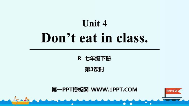 《Don\t eat in class》PPT课件(第3课时)