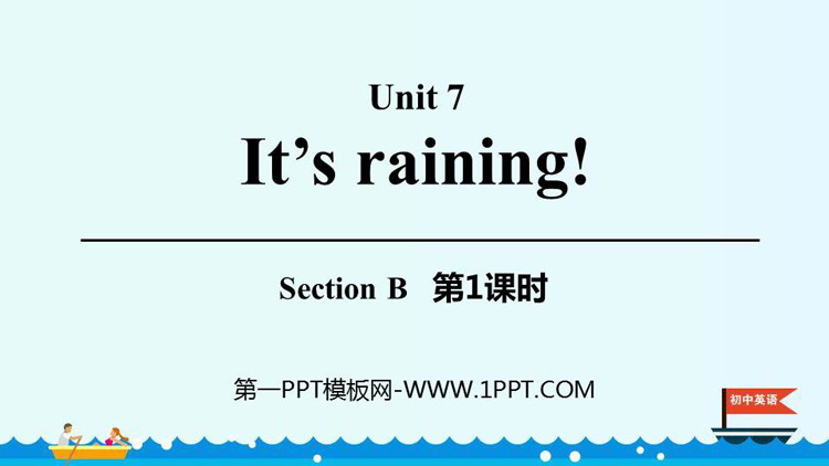 《It\s raining》SectionB PPT课件(第1课时)