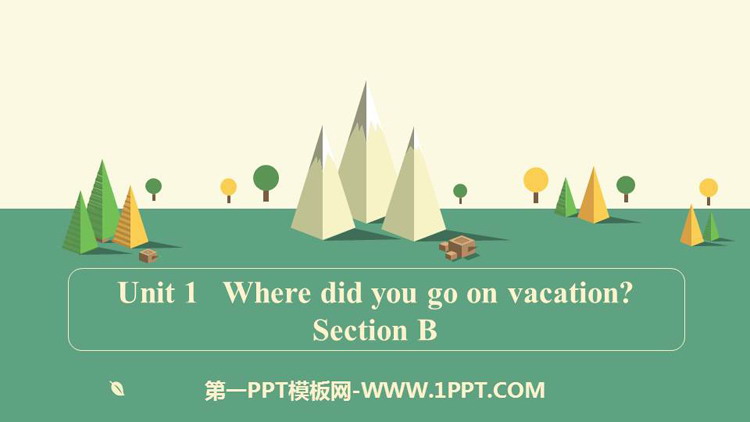 《Where did you go on vacation?》SectionB PPT课件