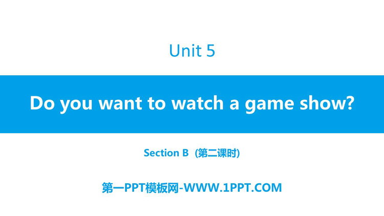 《Do you want to watch a game show?》SectionB PPT习题课件(第2课时)