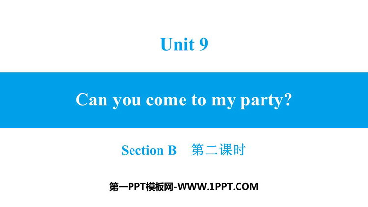 《Can you come to my party?》SectionB PPT习题课件(第2课时)