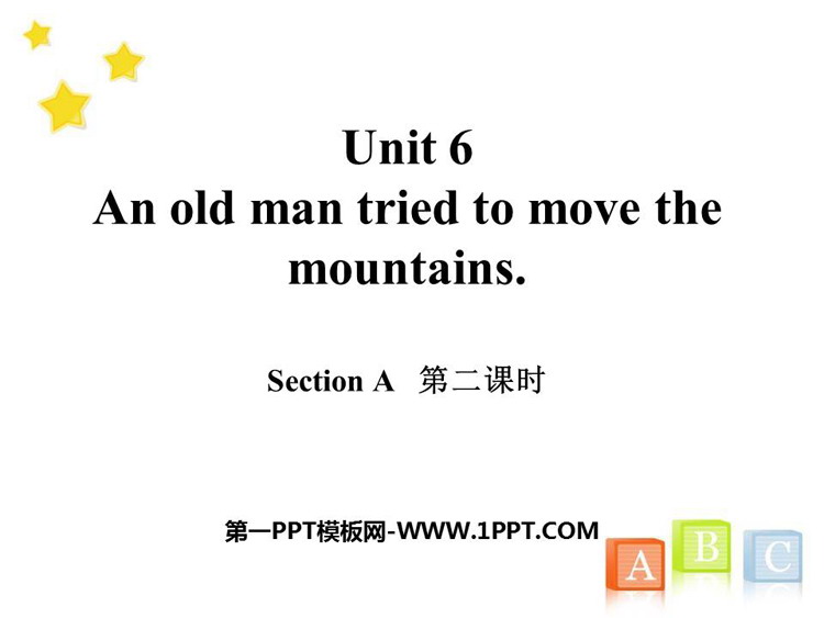 《An old man tried to move the mountains》SectionA PPT课件(第2课时)