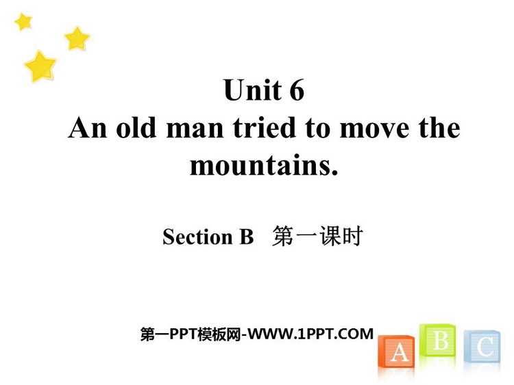 《An old man tried to move the mountains》SectionB PPT课件(第1课时)