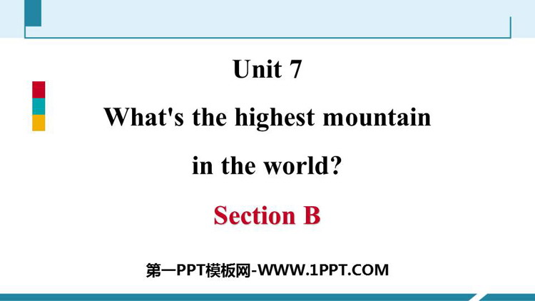《What\s the highest mountain in the world?》SectionB PPT课件