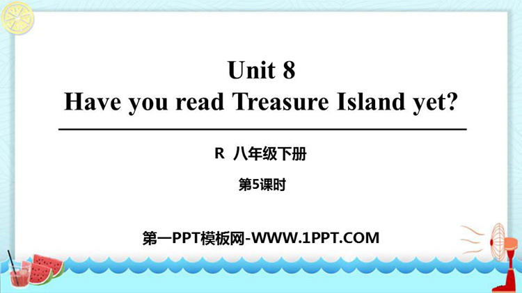 《Have you read Treasure Island yet?》PPT课件(第5课时)