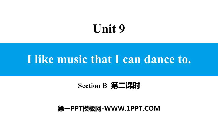 《I like music that I can dance to》SectionB PPT(第2课时)
