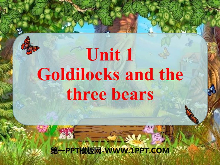 《Goldilocks and the three bears》PPT课件