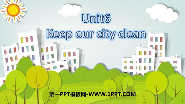 《Keep our city clean》PPT课件