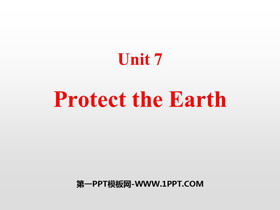 《Protect the Earth》PPT课件