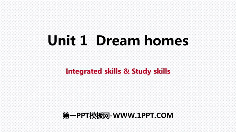 《Dream homes》Integrated skills&Study skills PPT习题课件