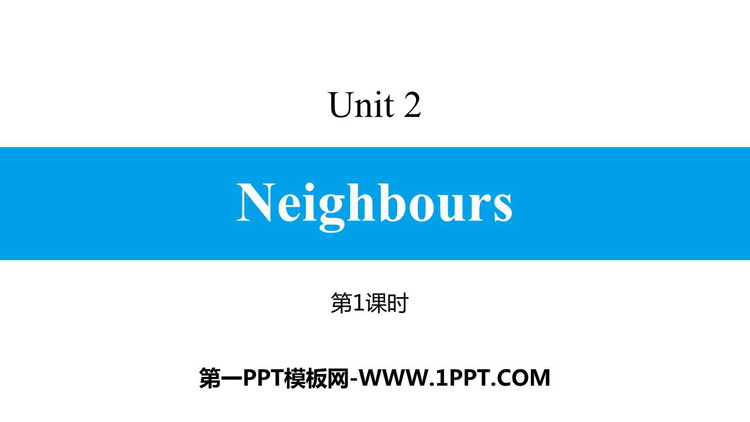 《Neighbours》PPT习题课件(第1课时)