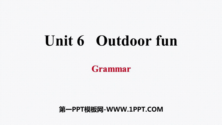 《Outdoor fun》Grammar PPT习题课件