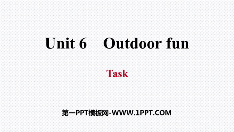 《Outdoor fun》Task PPT习题课件
