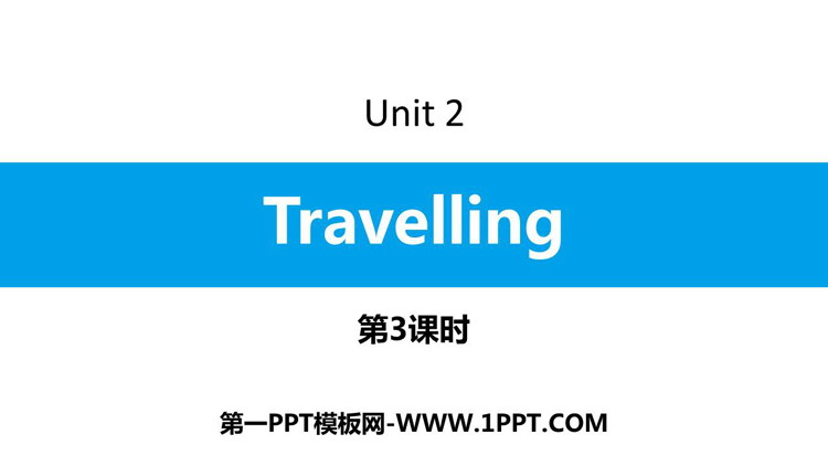 《Travelling》PPT习题课件(第3课时)