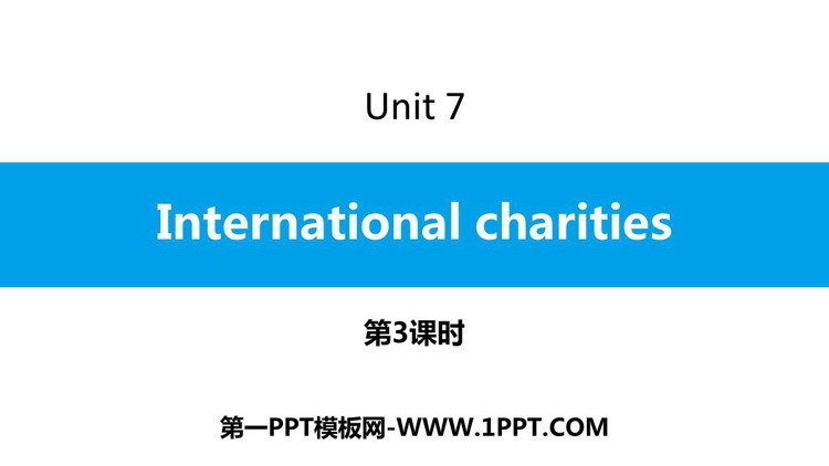 《Intemational charities》PPT习题课件(第3课时)